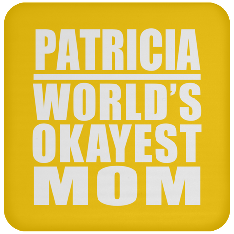 Patricia World's Okayest Mom - Drink Coaster