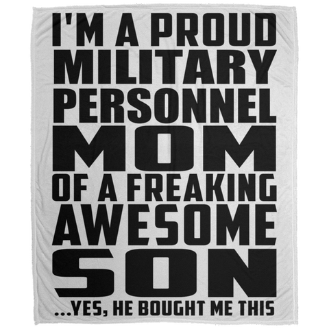 I'm A Proud Military Personnel Mom Of A Freaking Awesome Son, He Bought Me This DP1726 Large Velveteen Micro Fleece Blanket - 50x60