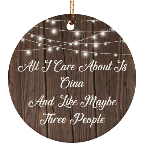 All I Care About Is Oina & 3 People - Ceramic Circle Ornament