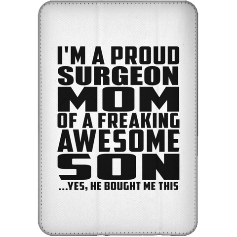 I'm A Proud Surgeon Mom Of A Freaking Awesome Son, He Bought Me This iPad Mini Flip Case