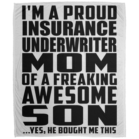 I'm A Proud Insurance Underwriter Mom Of A Freaking Awesome Son, He Bought Me This DP1726 Large Velveteen Micro Fleece Blanket - 50x60