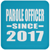 Parole Officer Since 2017 - Drink Coaster