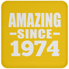 Amazing Since 1974 - Drink Coaster