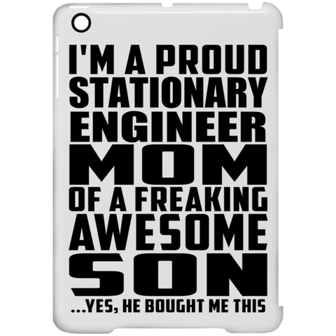 I'm A Proud Stationary Engineer Mom Of A Freaking Awesome Son, He Bought Me This iPad Mini Clip Case