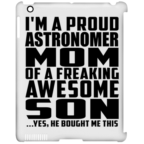 I'm A Proud Astronomer Mom Of A Freaking Awesome Son, He Bought Me This iPad Clip Case