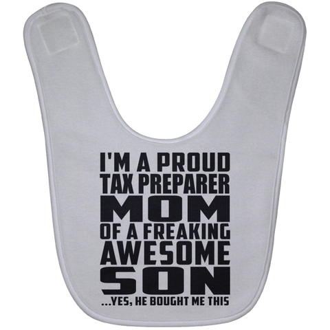 I'm A Proud Tax Preparer Mom Of A Freaking Awesome Son, He Bought Me This BABYBIB Baby Bib