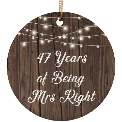 47 Years Of Being Mrs Right - Ceramic Circle Ornament