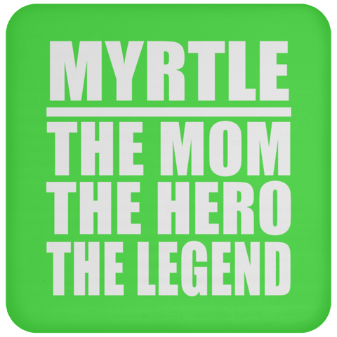 Myrtle The Mom The Hero The Legend - Drink Coaster