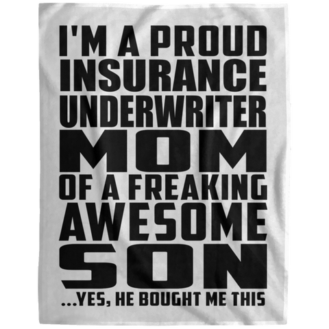 I'm A Proud Insurance Underwriter Mom Of A Freaking Awesome Son, He Bought Me This DP1729 Extra Large Velveteen Micro Fleece Blanket - 60x80