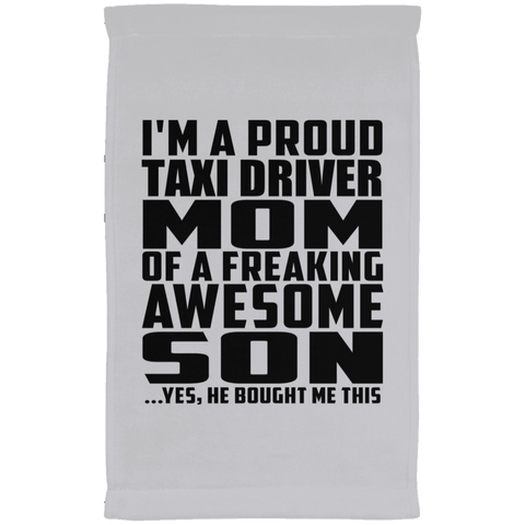 I'm A Proud Taxi Driver Mom Of A Freaking Awesome Son, He Bought Me This SUBTWL1118 Kitchen Towel