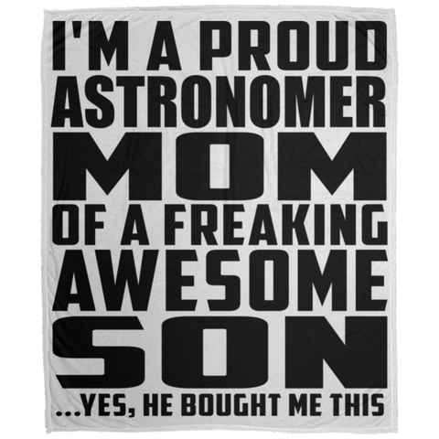 I'm A Proud Astronomer Mom Of A Freaking Awesome Son, He Bought Me This DP1726 Large Velveteen Micro Fleece Blanket - 50x60