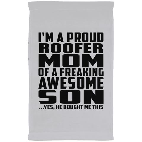 I'm A Proud Roofer Mom Of A Freaking Awesome Son, He Bought Me This SUBTWL1118 Kitchen Towel