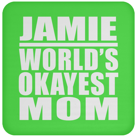 Jamie World's Okayest Mom - Drink Coaster