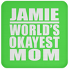 Jamie World's Okayest Mom - Drink Coaster