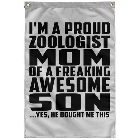 I'm A Proud Zoologist Mom Of A Freaking Awesome Son, He Bought Me This SUBWF Sublimated Wall Flag