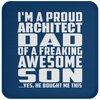 I'm A Proud Architect Dad Of A Freaking Awesome Son - Drink Coaster