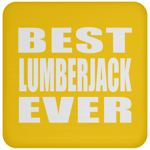 Best Lumberjack Ever - Drink Coaster