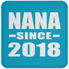 Nana Since 2018 - Drink Coaster