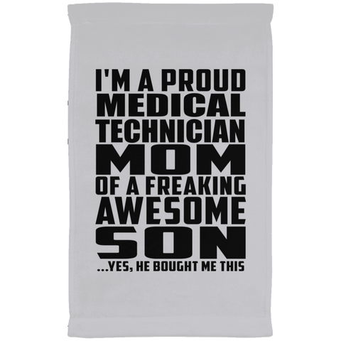 I'm A Proud Medical Technician Mom Of A Freaking Awesome Son, He Bought Me This SUBTWL1118 Kitchen Towel