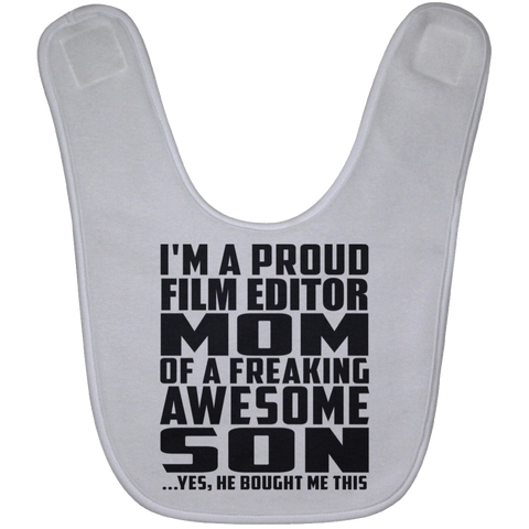 I'm A Proud Film Editor Mom Of A Freaking Awesome Son, He Bought Me This BABYBIB Baby Bib