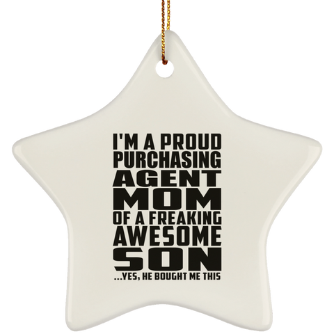 I'm A Proud Purchasing Agent Mom Of A Freaking Awesome Son, He Bought Me This SUBORNS Ceramic Star Ornament