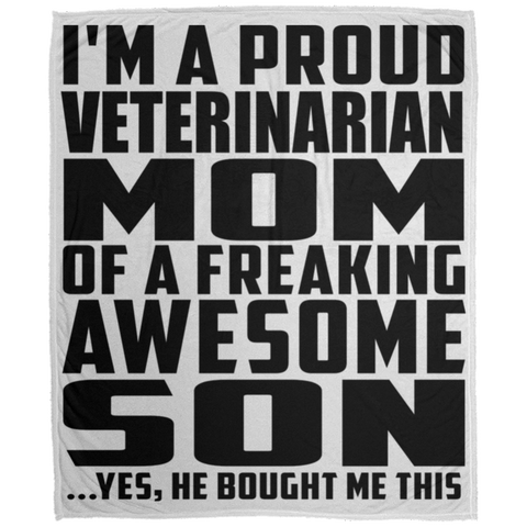 I'm A Proud Veterinarian Mom Of A Freaking Awesome Son, He Bought Me This DP1726 Large Velveteen Micro Fleece Blanket - 50x60