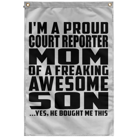 I'm A Proud Court Reporter Mom Of A Freaking Awesome Son, He Bought Me This SUBWF Sublimated Wall Flag