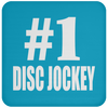 Number One #1 Disc Jockey - Drink Coaster