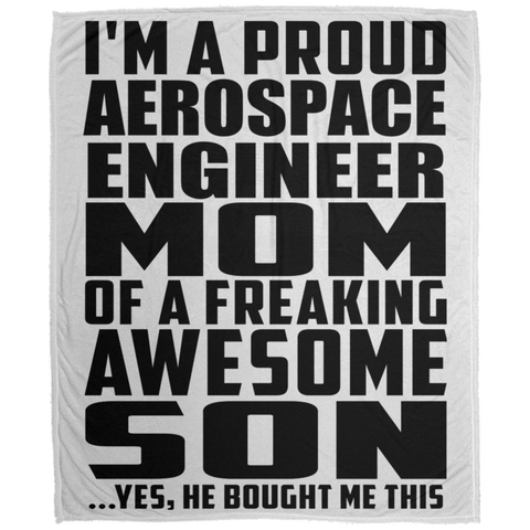 I'm A Proud Aerospace Engineer Mom Of A Freaking Awesome Son, He Bought Me This DP1726 Large Velveteen Micro Fleece Blanket - 50x60