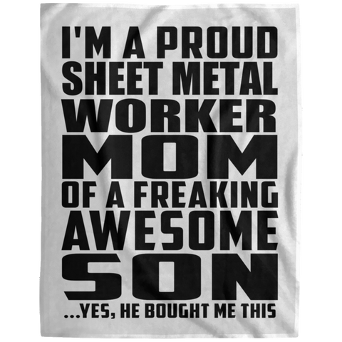 I'm A Proud Sheet Metal Worker Mom Of A Freaking Awesome Son, He Bought Me This DP1729 Extra Large Velveteen Micro Fleece Blanket - 60x80