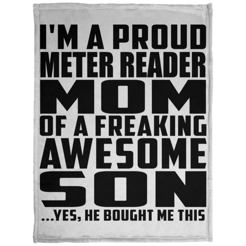 I'm A Proud Meter Reader Mom Of A Freaking Awesome Son, He Bought Me This KP1703 Baby Velveteen Micro Fleece Blanket - 30x40