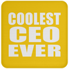 Coolest Ceo Ever - Drink Coaster