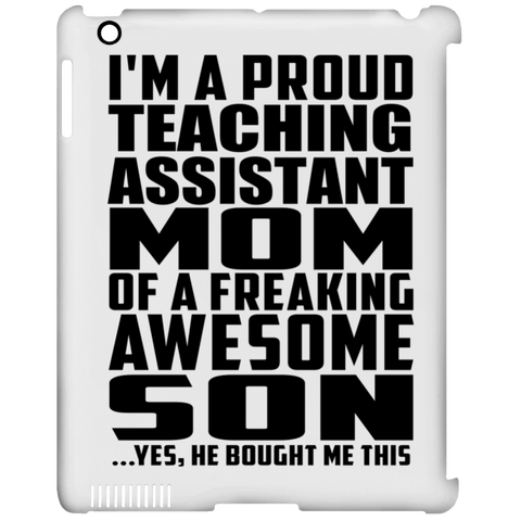 I'm A Proud Teaching Assistant Mom Of A Freaking Awesome Son, He Bought Me This iPad Clip Case