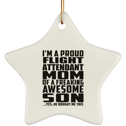 I'm A Proud Flight Attendant Mom Of A Freaking Awesome Son, He Bought Me This SUBORNS Ceramic Star Ornament