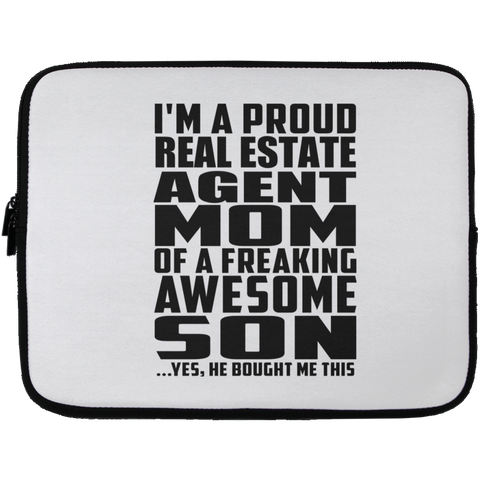 I'm A Proud Real Estate Agent Mom Of A Freaking Awesome Son, He Bought Me This Laptop Sleeve - 13 inch