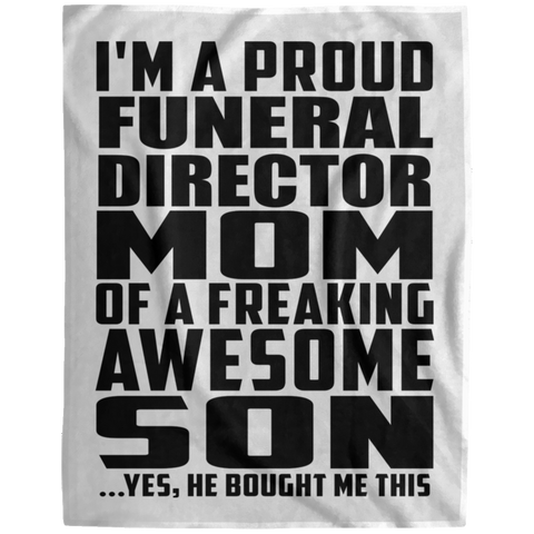 I'm A Proud Funeral Director Mom Of A Freaking Awesome Son, He Bought Me This DP1729 Extra Large Velveteen Micro Fleece Blanket - 60x80