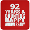 92 Years & Counting Happy Anniversary - Drink Coaster