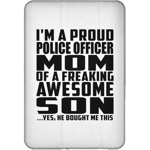 I'm A Proud Police Officer Mom Of A Freaking Awesome Son, He Bought Me This iPad Mini Flip Case