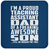 I'm A Proud Teaching Assistant Dad Of A Freaking Awesome Son - Drink Coaster