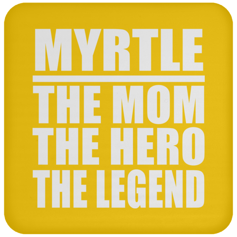 Myrtle The Mom The Hero The Legend - Drink Coaster