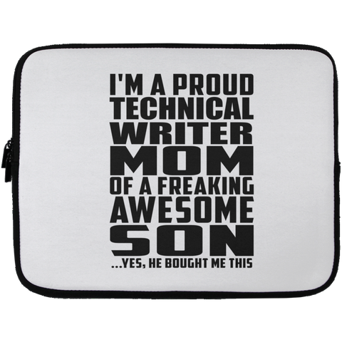 I'm A Proud Technical Writer Mom Of A Freaking Awesome Son, He Bought Me This Laptop Sleeve - 13 inch