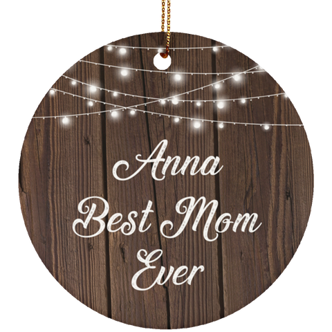 Anna Best Mom Ever - Ceramic Circle Ornament