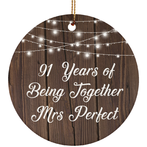 91 Years Of Being Together Mrs Perfect - Ceramic Circle Ornament