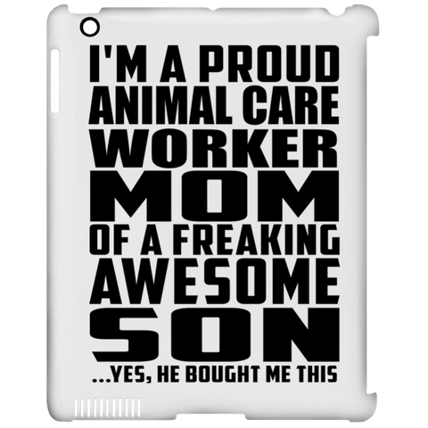 I'm A Proud Animal Care Worker Mom Of A Freaking Awesome Son, He Bought Me This iPad Clip Case