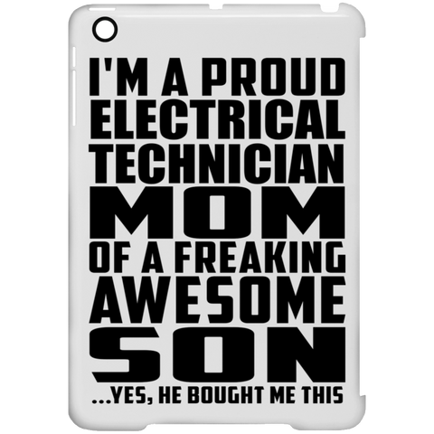 I'm A Proud Electrical Technician Mom Of A Freaking Awesome Son, He Bought Me This iPad Mini Clip Case