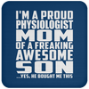 I'm A Proud Physiologist Mom Of A Freaking Awesome Son - Drink Coaster