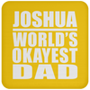 Joshua World's Okayest Dad - Drink Coaster