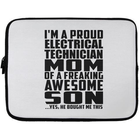 I'm A Proud Electrical Technician Mom Of A Freaking Awesome Son, He Bought Me This Laptop Sleeve - 13 inch