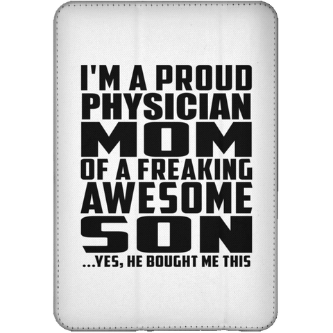 I'm A Proud Physician Mom Of A Freaking Awesome Son, He Bought Me This iPad Mini Flip Case