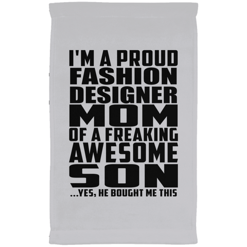 I'm A Proud Fashion Designer Mom Of A Freaking Awesome Son, He Bought Me This SUBTWL1118 Kitchen Towel